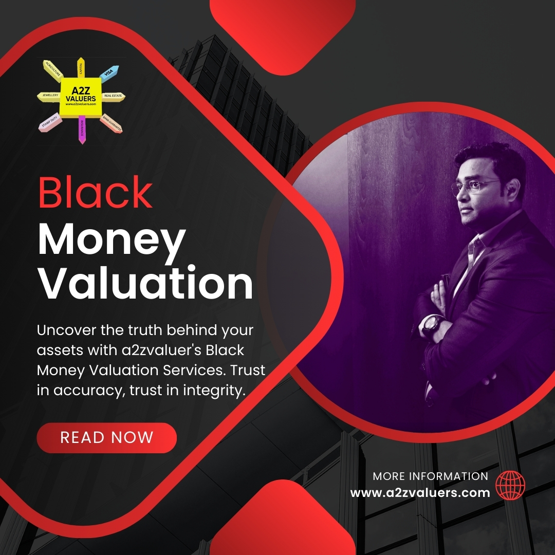 Unlock the Value in Your Black Money with Expert Valuation Services